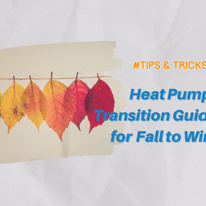 Transitioning Your Heat Pump for Fall